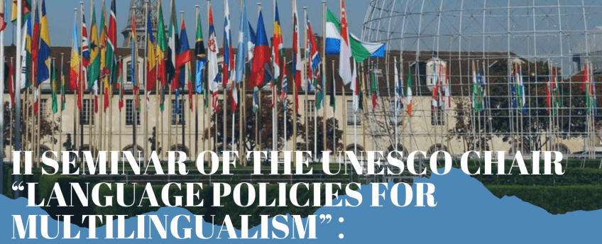 II SEMINAR OF THE UNESCO CHAIR “LANGUAGE POLICIES FOR MULTILINGUALISM”： MULTILINGUALISM IN GREATER CHINA, ASIA AND BEYOND: POLICIES, MOBILITY AND TRANSCULTURALITY